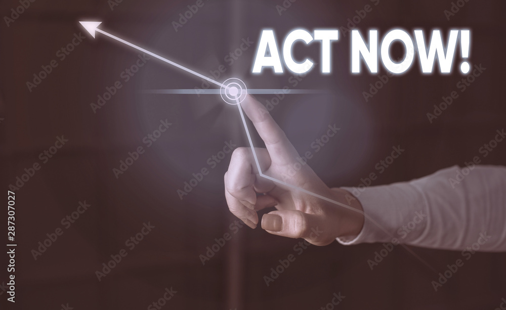 Poster conceptual hand writing showing act now. concept meaning do not hesitate and start working or doing 