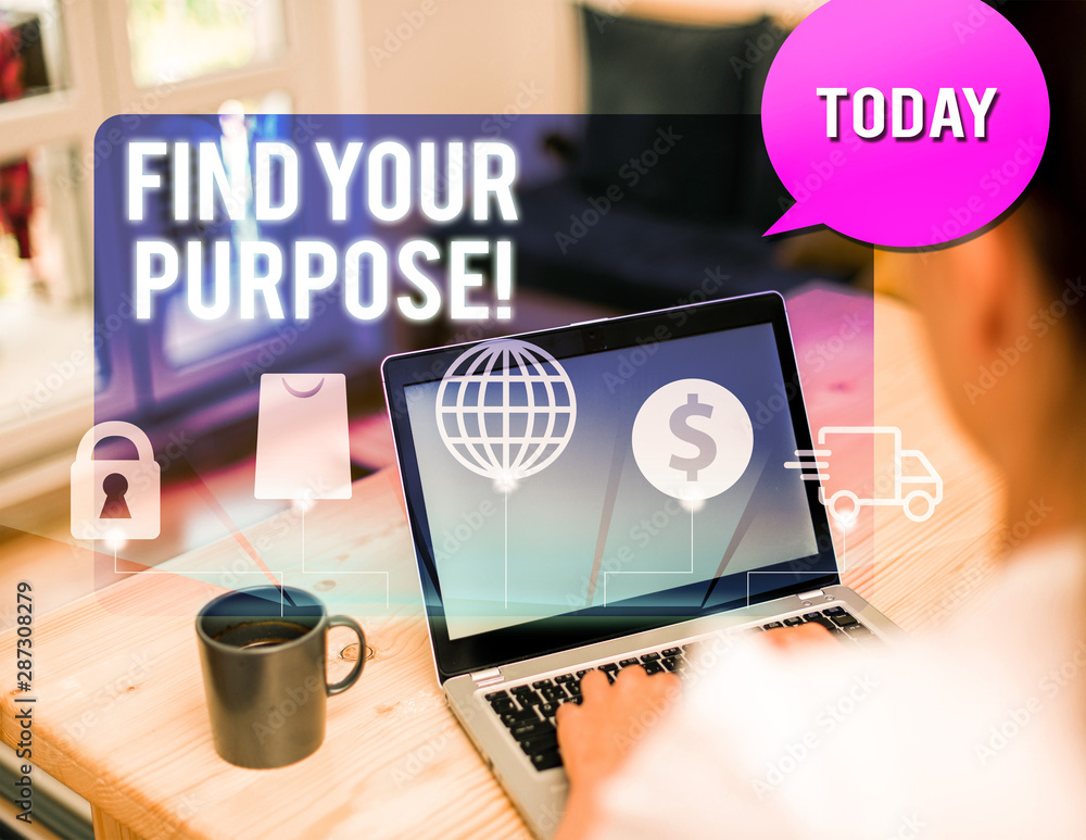 Poster handwriting text writing find your purpose. conceptual photo reason for something is done or for whi