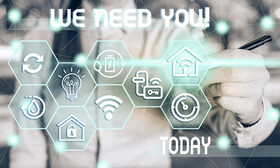 Text sign showing We Need You. Business photo showcasing asking someone to work together for certain job or target Female human wear formal work suit presenting presentation use smart device