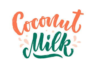 Coconut milk lettering for banner, logo and packaging design. Organic nutrition healthy food. Phrase about dairy product. Vector