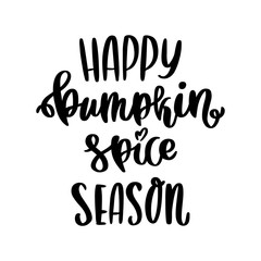 The hand-drawing quote: Happy pumpkin spice season, in a trendy calligraphic style, on a white background. It can be used for card, banner, poster and other marketing materials. Vector Image.