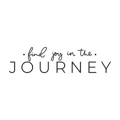 Fototapeta premium Simple poster with lettering Find joy in the journey. Motivation lettering quote in black isolated on white flat style. Design element for poster, banner, greeting or invitation card