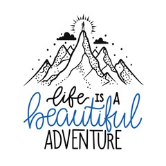 Vector illustration with man standing on top of mountain landscape. Clouds, sun and lettering quote - Life is a beautiful adventure.