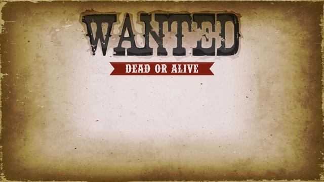 Vintage Wanted Western Poster background Animation/ G:\illustrations_istock\animations\2019\09_septembre_2019\4k-vintage-wanted-poster-background-brushes-clip
