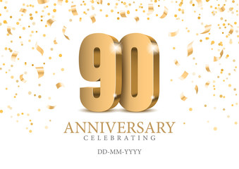 Anniversary 90. gold 3d numbers. Poster template for Celebrating 90th anniversary event party. Vector illustration
