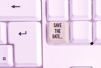 Word writing text Save The Date. Business photo showcasing Organizing events well make day special event organizers White pc keyboard with empty note paper above white background key copy space