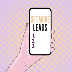 Conceptual hand writing showing Get More Leads. Concept meaning to have more customers and improve your target sales Closeup of Smartphone Device Held in Hand and Text Space