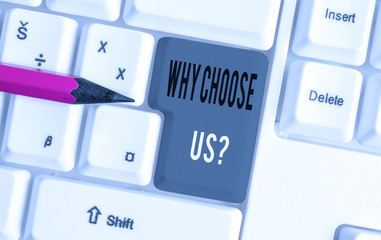 Handwriting text Why Choose Us Question. Conceptual photo list of advantages and disadvantages to...