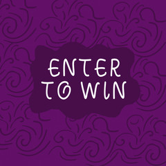 Conceptual hand writing showing Enter To Win. Concept meaning exchanging something value for prize or chance of winning Floral Outline Freehand Baroque Style Seamless Pattern Idea