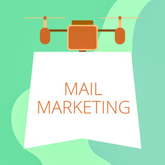Conceptual hand writing showing Mail Marketing. Concept meaning Act of sending a commercial messages Broadcast sense Drone holding downwards banner Geometrical design