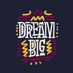 Obraz premium Vector lettering typography poster with quote - Dream big. Trendy childish print design, greeting card, home decoration. Handwritten postcard. Nursery poster.