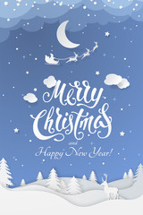 Fototapeta na wymiar Vector greeting poster with text Merry Christmas and Happy New Year on blue background. Festive winter night scene in paper cut style with fir trees, stars, deers and santa's sleigh flying near moon.