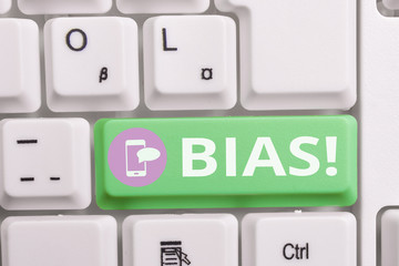 Writing note showing Bias. Business concept for inclination or prejudice for or against one...
