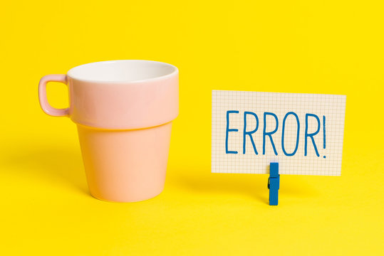 Word writing text Error. Business photo showcasing state or condition of being wrong in conduct judgement or program Cup empty paper blue clothespin rectangle shaped reminder yellow office