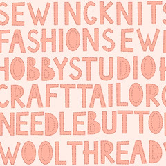 Seamless texture with inscriptions of letters stitched with thread. Sewing and hobby concept. Editable vector illustration.