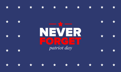 Patriot Day in United States. Celebrate annual in September 11. We will never forget. We remember. Memory day. Patriotic american elements. Poster, card, banner and background. Vector illustration