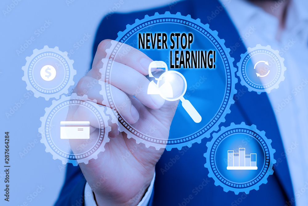 Poster handwriting text never stop learning. conceptual photo keep on studying gaining new knowledge or mat