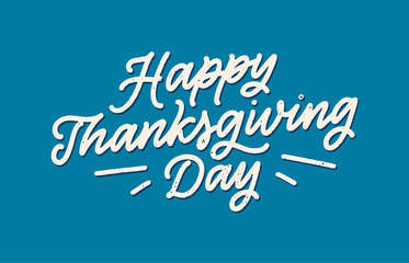 Illustration with lettering for Thanksgiving Day. Typographic design. Greeting card template. Autumn concept. Vector