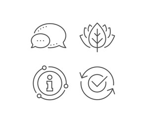 Approved line icon. Chat bubble, info sign elements. Accepted or confirmed sign. Refresh symbol. Linear approved outline icon. Information bubble. Vector