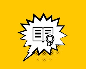 Diploma with Medal line icon. Comic speech bubble. Certificate document symbol. Approved badge or Winner medal sign. Yellow background with chat bubble. Diploma icon. Colorful banner. Vector