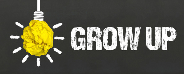Grow up