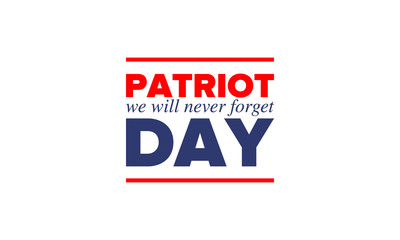 Patriot Day in United States. Celebrate annual in September 11. We will never forget. We remember. Memory day. Patriotic american elements. Poster, card, banner and background. Vector illustration