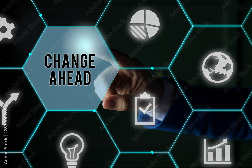 Poster text sign showing change ahead. business photo showcasing to replace with or exchange for another be