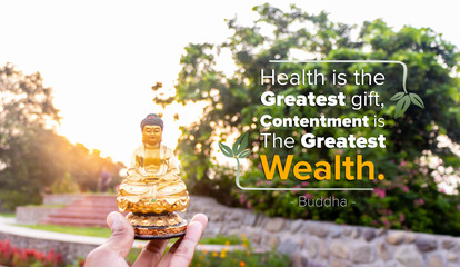 Health is the greatest gift, contentment the greatest wealth, faithfulness the best relationship -...