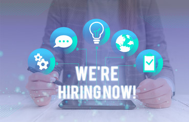 Conceptual hand writing showing We Re Hiring Now. Concept meaning recently employ someone or pay...