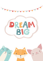 Vector greeting card with cute animals - bear, fox, piglet and gerland. Lettering is a dream big. Illustration in simple Scandinavian style