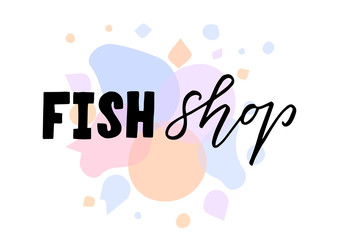 Fish shop hand drawn lettering