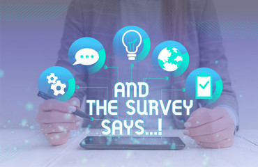 Handwriting text And The Survey Says. Conceptual photo written spoken results of short quiz or exam...