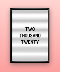 Two thousand twenty quote on letterboard with plastic letters. New year annual calendar poster
