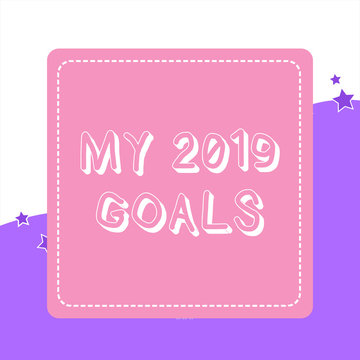 Handwriting text My 2019 Goals. Conceptual photo setting up demonstratingal goals or plans for the current year Dashed Stipple Line Blank Square Colored Cutout Frame Bright Background