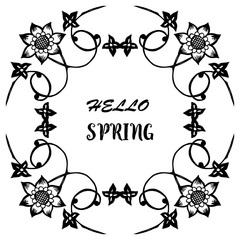 Lettering card design hello spring, with leaf flower frame on white background. Vector