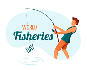 Card design for World Fisheries Day. Young man standing with fishing rod and the word "day" on the it's hook.  Vector illustration for poster, banner, postcard.