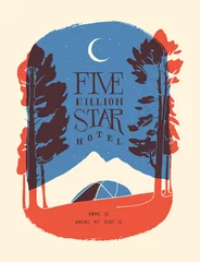 Fototapeten Five billion star hotel - modern tent in the wood in front of the mountain peak at the night under the stars - vintage motivation lettering illustration - t-shirt print © Handdraw