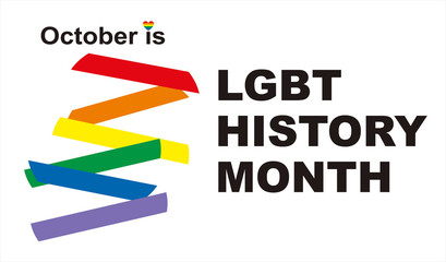October is LGBT history month. Colored stripes or ribbons with multicolored flag and the text. T-shirt design, greeting card, poster, banner. Abstract vector illustration. Vector ilustration. EPS 10.