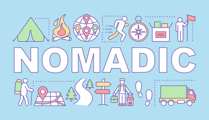 Nomadic word concepts banner. Moving from place to place. Living with no permanent residence. Presentation, website. Isolated lettering typography idea with linear icons. Vector outline illustration