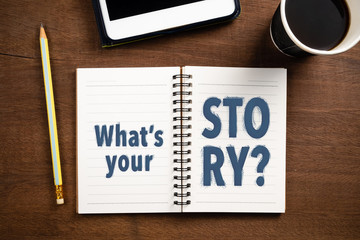 What's Your Story Text on the Desk