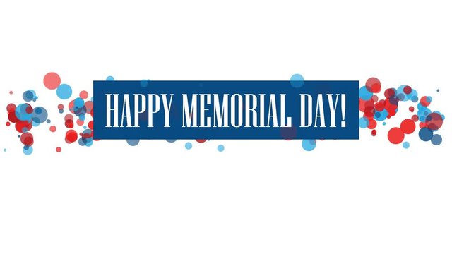 HAPPY MEMORIAL DAY! kinetic type banner with red and blue circles