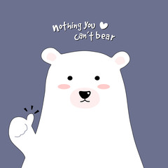 Polar bear greeting card with words 'Nothing you can't bear'.
