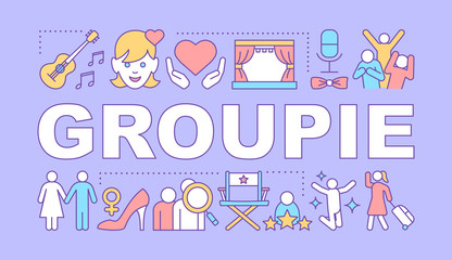 Groupie word concepts banner. Seeking personal gain following celebrity. Obsessive adoration. Presentation, website. Isolated lettering typography idea with linear icons. Vector outline illustration