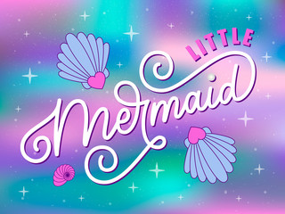 Vector illustration of Little Mermaid quote. Little mermaid hand drawn lettering typography. Inspirational slogan for print, card, banner, badge, icon, clothe. Girly calligraphic inscription