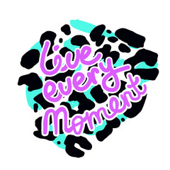 Fashion t shirt print design with circle shape in contrast leopard spots  texture and text Live every moment. Perfect for t shirt print for girl or young woman