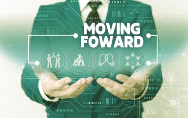 Word writing text Moving Foward. Business photo showcasing Towards a Point Move on Going Ahead...