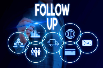 Word writing text Follow Up. Business photo showcasing a continuation of something that has already...