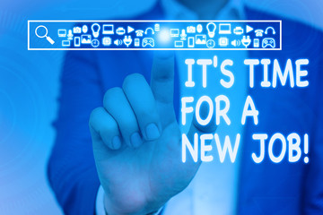 Conceptual hand writing showing It S Time For A New Job. Concept meaning having paid position regular employment Male wear formal suit presenting presentation smart device