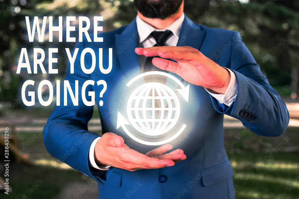 Poster writing note showing where are you goingquestion. business concept for used to ask someone the desti
