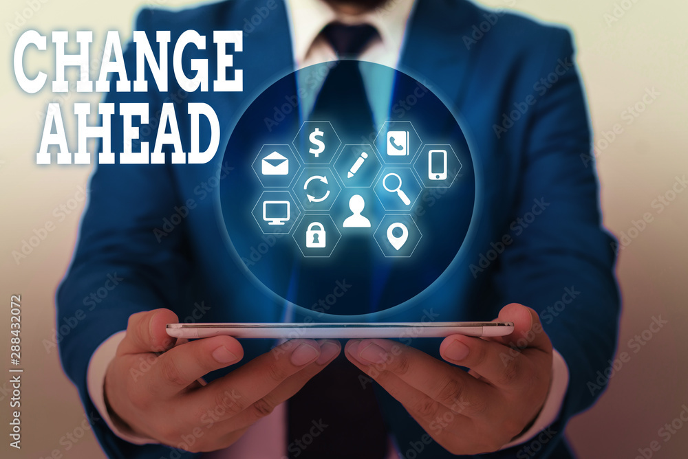 Poster writing note showing change ahead. business concept for to replace with or exchange for another beco